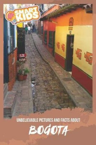 Cover of Unbelievable Pictures and Facts About Bogotá