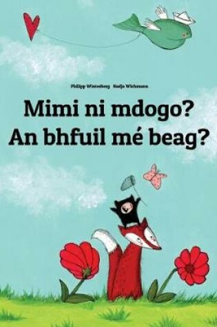 Cover of Mimi ni mdogo? An bhfuil mé beag?