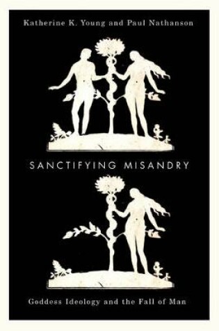 Cover of Sanctifying Misandry