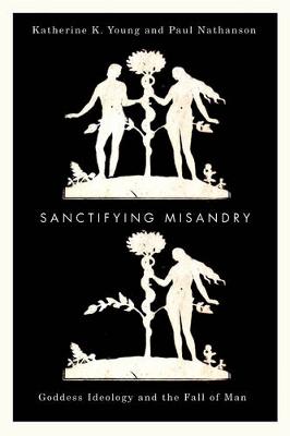 Book cover for Sanctifying Misandry