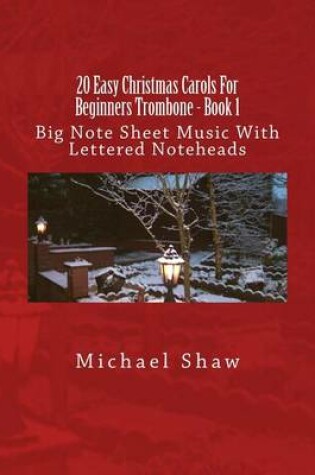 Cover of 20 Easy Christmas Carols For Beginners Trombone - Book 1
