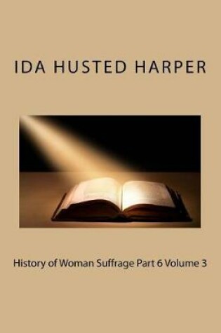 Cover of History of Woman Suffrage Part 6 Volume 3