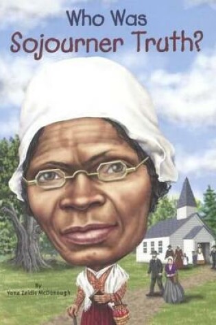 Cover of Who Was Sojourner Truth?