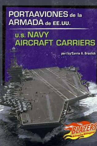 Cover of Portaaviones de la Armada de Ee.Uu./U.S. Navy Aircraft Carriers