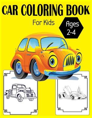 Book cover for Car Coloring Book For Kids Ages 2-4