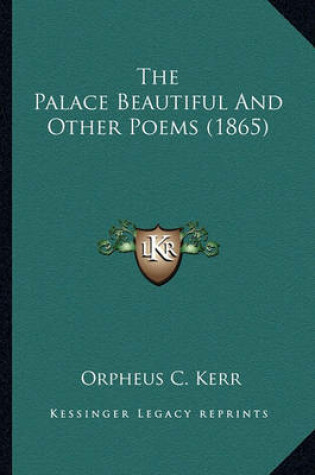 Cover of The Palace Beautiful and Other Poems (1865) the Palace Beautiful and Other Poems (1865)