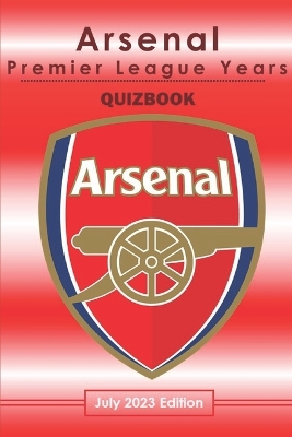 Book cover for Arsenal Quiz book - The Premier League Years 1992-2023