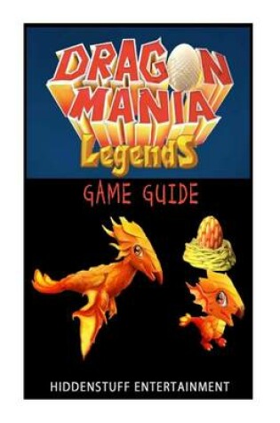Cover of Dragon Mania Legends Game Guide