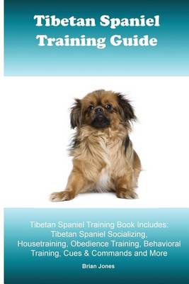 Book cover for Tibetan Spaniel Training Guide. Tibetan Spaniel Training Book Includes