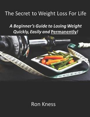 Book cover for The Secret to Weight Loss For Life