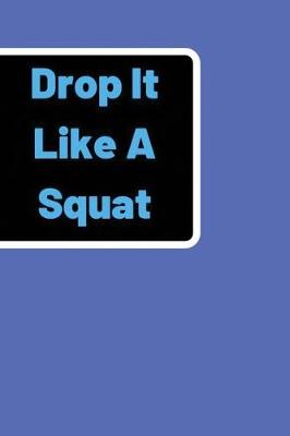 Book cover for Drop It Like A Squat