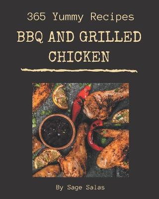 Book cover for 365 Yummy BBQ and Grilled Chicken Recipes