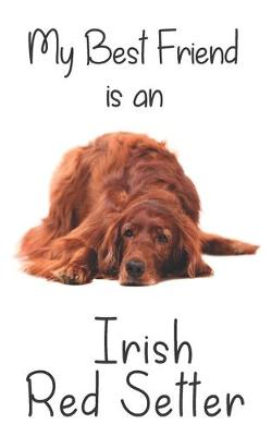 Book cover for My best Friend is an Irish Red Setter