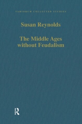 Cover of The Middle Ages without Feudalism
