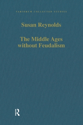 Book cover for The Middle Ages without Feudalism