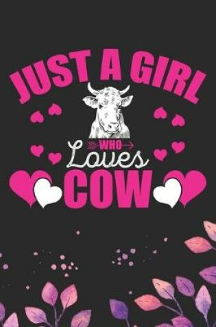 Cover of Just A Girl Who Loves Cow