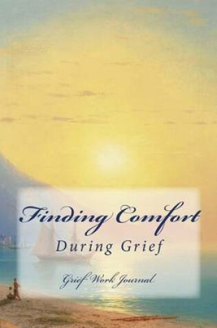 Cover of Finding Comfort During Grief