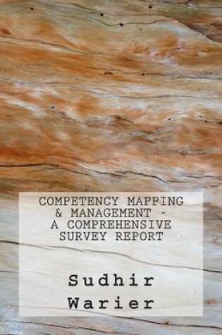 Cover of Competency Mapping & Management - A Comprehensive Survey Report