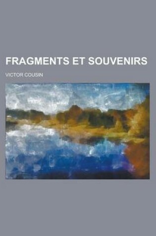 Cover of Fragments Et Souvenirs