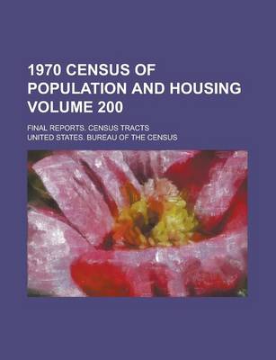 Book cover for 1970 Census of Population and Housing; Final Reports. Census Tracts Volume 200