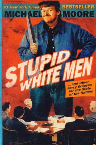 Cover of Stupid White Men...and Other Sorry Excuses for the State of the Nation