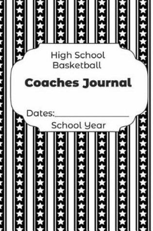 Cover of High School Basketball Coaches Journal Dates