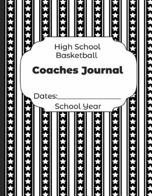 Book cover for High School Basketball Coaches Journal Dates