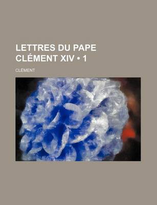 Book cover for Lettres Du Pape Clement XIV (1)