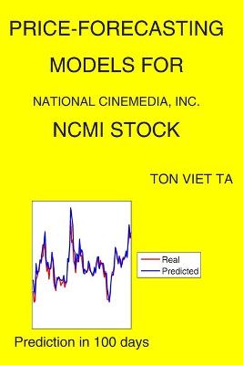 Book cover for Price-Forecasting Models for National CineMedia, Inc. NCMI Stock