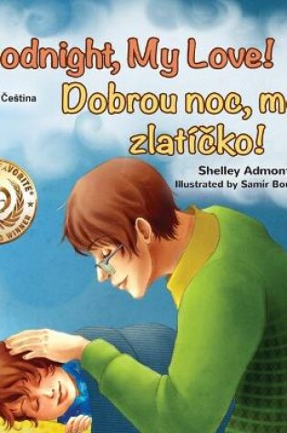 Cover of Goodnight, My Love! (English Czech Bilingual Book for Kids)