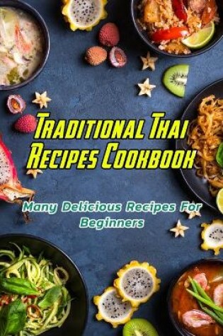 Cover of Traditional Thai Recipes Cookbook