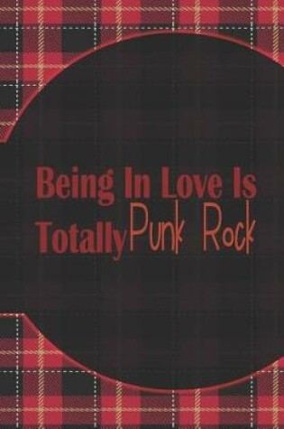 Cover of Being In Love Is Totally Punk Rock