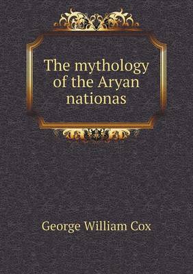 Book cover for The mythology of the Aryan nationas