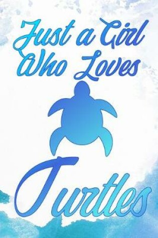 Cover of Just a Girl Who Loves Turtles