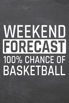 Book cover for Weekend Forecast 100% Chance of Basketball