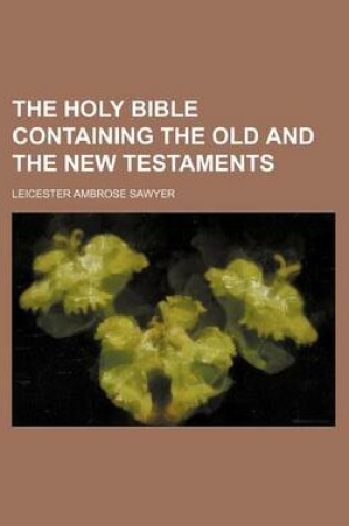 Cover of The Holy Bible Containing the Old and the New Testaments