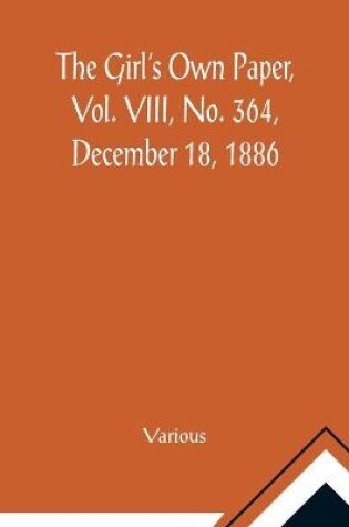 Cover of The Girl's Own Paper, Vol. VIII, No. 364, December 18, 1886