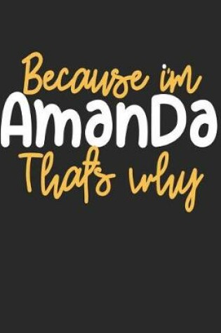 Cover of Because I'm Amanda That's Why