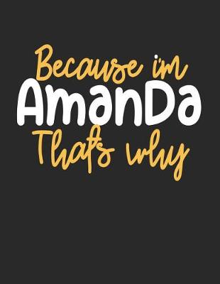 Book cover for Because I'm Amanda That's Why