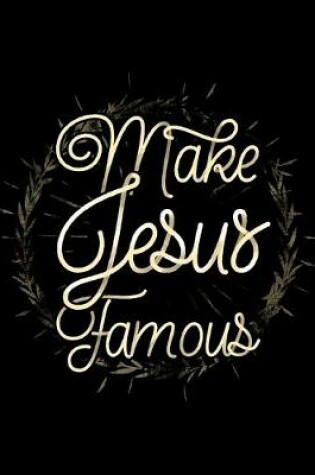 Cover of Make Jesus Famous