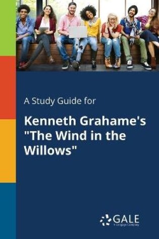 Cover of A Study Guide for Kenneth Grahame's The Wind in the Willows