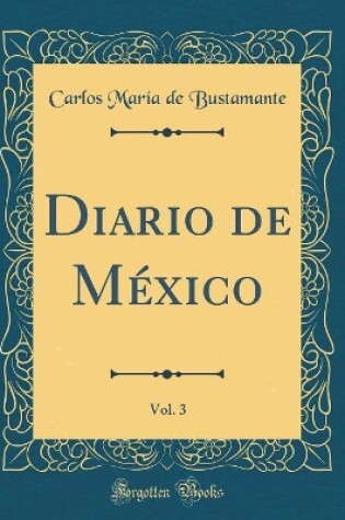 Cover of Diario de México, Vol. 3 (Classic Reprint)