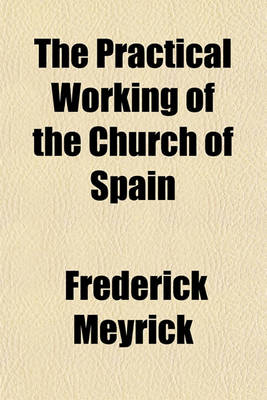 Book cover for The Practical Working of the Church of Spain