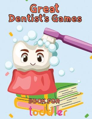 Book cover for Great Dentist's Games Book For Toddler