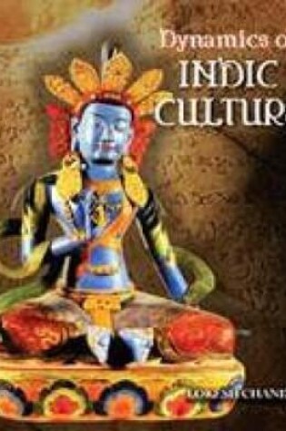 Cover of Dynamics of Indic Culture