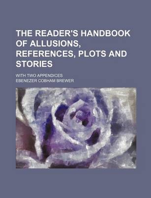 Book cover for The Reader's Handbook of Allusions, References, Plots and Stories; With Two Appendices