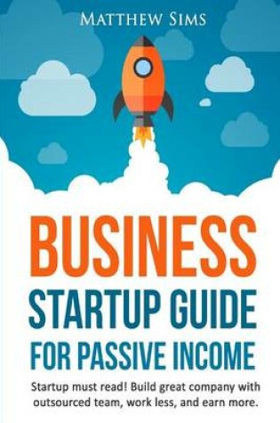 Cover of Business Startup Guide for Passive Income