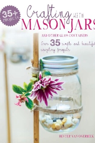 Cover of Crafting with Mason Jars and other Glass Containers