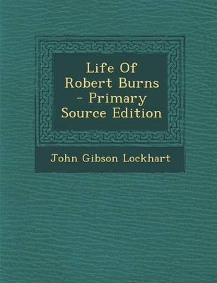 Book cover for Life of Robert Burns - Primary Source Edition