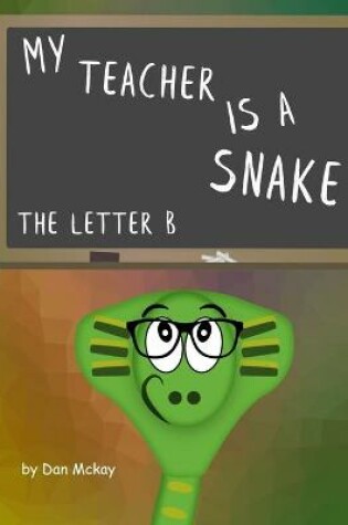 Cover of My Teacher is a Snake